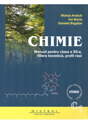 CHIMIE. Manual pentru clasa a XII-a, filiera teoretica, profil real C1