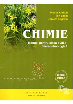 CHIMIE. Manual pentru clasa a XII-a filiera tehnologica C2