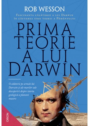 Prima teorie a lui Darwin Fascinanta calatorie a lui Darwin in cautarea unei teorii a Pamantului