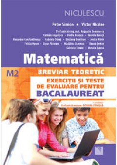 Matematica. Breviar teoretic. Exercitii si teste de evaluare pentru bacalaureat (M2)