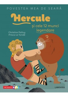 Povestea mea de seara: Hercule si cele 12 munci legendare