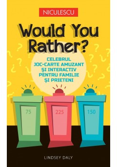Would You Rather?  Celebrul joc-carte amuzant si interactiv pentru familie si prieteni
