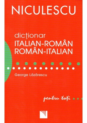 Dictionar italian-roman/roman-italian pentru toti (50. 000 de cuvinte si expresii)