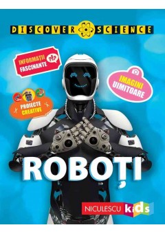 Roboti (Seria Discover Science)