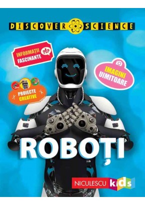 Roboti (Seria Discover Science)