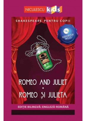 Shakespeare pentru copii: Romeo si Julieta (Editie bilingva, incl Audiobook)