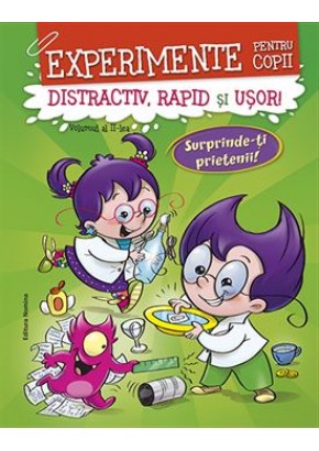 Experimente pentru copii distractiv, rapid si usor, vol 2 verde