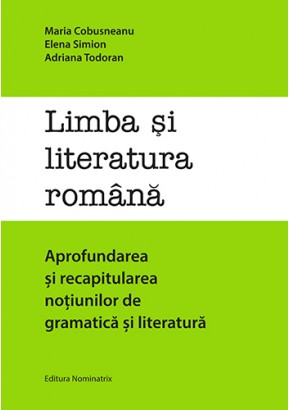 Limba si literatura romana aprofundarea si recapitularea notiunilor de gramatica si literatura