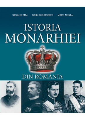 Istoria Monarhiei din Romania editia a II-a
