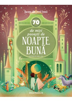 70 de mici povesti de noapte buna Basme din jurul lumii