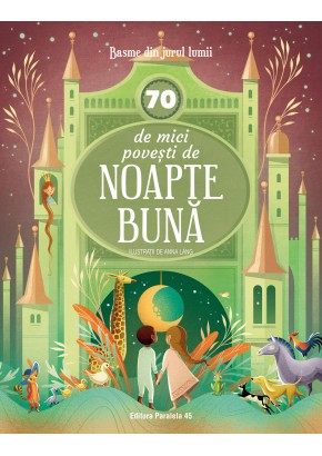 70 de mici povesti de noapte buna Basme din jurul lumii