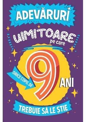 Adevaruri uimitoare pe care orice copil de 9 ani trebuie sa le stie