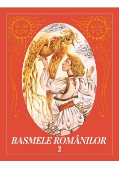 Basmele romanilor Volumul II (editia originala, cu ilustratii de Done Stan) – editie cartonata