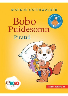 Bobo Puidesomn Piratul: povesti ilustrate pentru puisori isteti (editie cartonata)