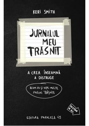 Jurnalul meu trasnit in alb si negru Acum cu si mai multe pagini trasnite