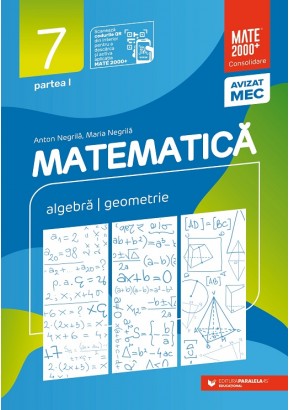 Matematica algebra, geometrie clasa a VII-a consolidare partea I. Editia 2020 - 2021