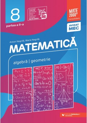 Matematica Algebra, geometrie Clasa a VIII-a, partea a II-a Consolidare Editia a XIV-a 2025 - 2026