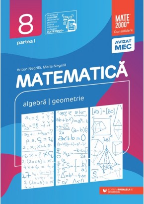 Matematica Algebra, geometrie Clasa a VIII-a, partea I Mate 2000  Consolidare Editia a XIV-a 2025 - 2026