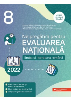 Ne pregatim pentru Evaluarea Nationala 2022 Limba si literatura romana clasa a VIII-a