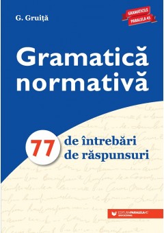 Gramatica normativa 77 de intrebari 77 de raspunsuri