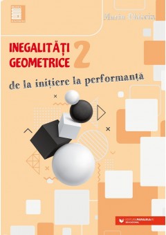 Inegalitati geometrice (2) De la initiere la performanta