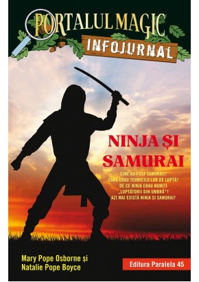 Ninja si samurai Infojurnal insoteste volumul 5 din seria Portalul magic: Codul luptatorilor ninja