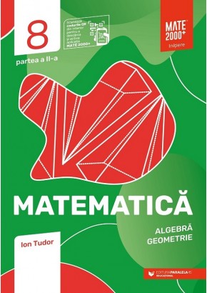 Matematica algebra, geometrie caiet de lucru clasa a VIII-a initiere partea a II-a editia 2021