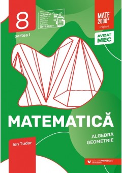 Matematica algebra, geometrie caiet de lucru clasa a VIII-a initiere partea I. Editia 2020 - 2021