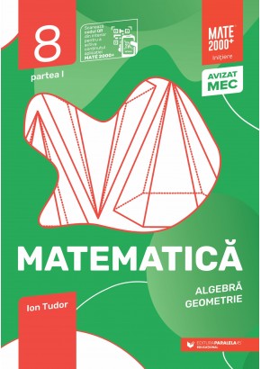 Matematica Algebra, geometrie Clasa a VIII-a, partea I Mate 2000 Initiere Editia a IX-a 2025 - 2026