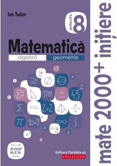 Matematica. Algebra, geometrie caiet de lucru clasa a VIII-a initiere partea a II-a editia a III-a 2019-2020, autor Ion Tudor