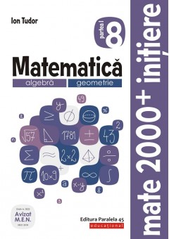 Matematica. Algebra, geometrie. Caiet de lucru. Clasa a VIII-a. Initiere. Partea I. Editia a III-a 2019 - 2020
