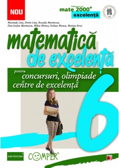 Matematica de excelenta. Pentru concursuri, olimpiade si centrele de excelenta. clasa a VI-a. Editia a II-a