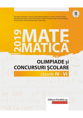 Matematica. Olimpiade si concursuri scolare 2019. Clasele IV-VI 2019