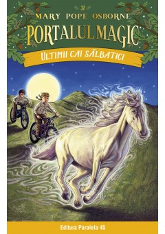 Ultimii cai salbatici - Portalul Magic nr 31