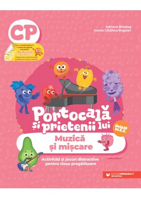 Portocala si prietenii lui - Muzica si miscare Activitati si jocuri distractive pentru clasa pregatitoare