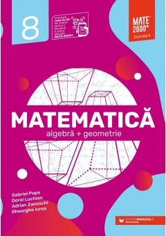 Matematică. Algebră, geometrie. Clasa a VIII-a. Standard Editia 2020
