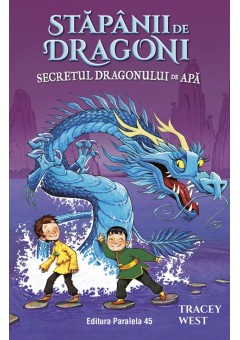 Stapanii de Dragoni. Secretul Dragonului de Apa Vol 3