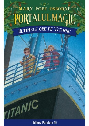 Ultimele ore pe Titanic. Portalul Magic nr. 17 Editia a II-a