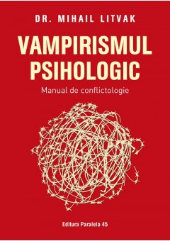 Vampirismul psihologic - Manual de conflictologie