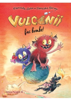 Vulcanii fac bombe! editie cartonata