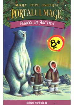 Pericol in Arctica. Portalul magic nr. 12 Editia a III-a