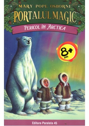 Pericol in Arctica. Portalul magic nr. 12 Editia a III-a