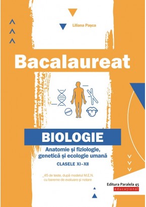 Bacalaureat. Anatomie si fiziologie, genetica si ecologie umana Clasele XI-XII