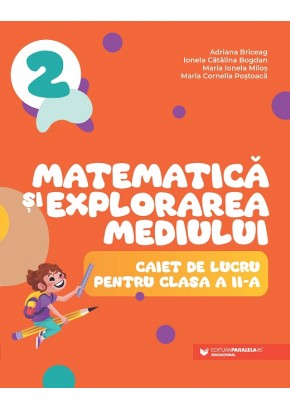 Matematica si explorarea mediului caiet de lucru pentru clasa a II-a dupa manualul editurii Paralela 45 editia 2023