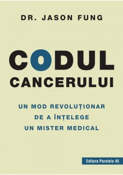 Codul cancerului Un mod revolutionar de a intelege un mister medical