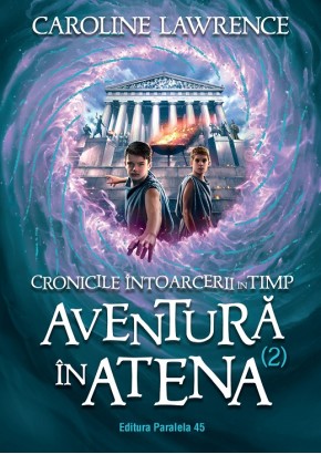 Cronicile intoarcerii in timp Volumul II Aventura in Atena