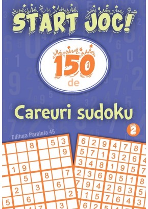 START JOC! 150 de careuri sudoku Volumul 2