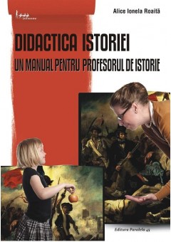 Didactica istoriei. Un manual pentru profesorul de istorie