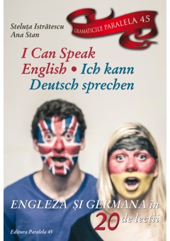 I can speak english / Ich kann deutsch sprechen. Engleza si germana in 20 de lectii