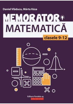 Memorator de matematica pentru clasele IX-XII